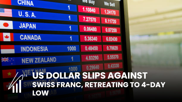 US Dollar Slips Against Swiss Franc, Retreating to 4-Day Low